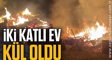 İki katlı ev yangında kül oldu