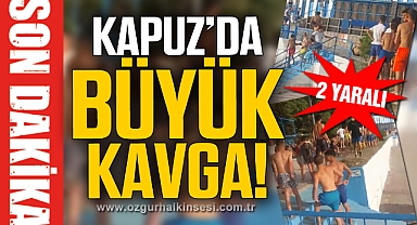 KAPUZ'DA BÜYÜK KAVGA