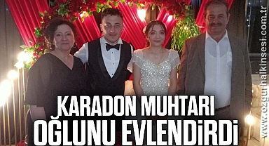 KARADON MUHTARI OĞLUNU EVLENDİRDİ