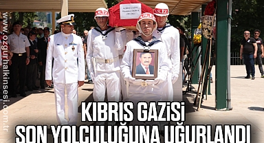 KIBRIS GAZİSİ SON YOLCULUĞUNA UĞURLANDI