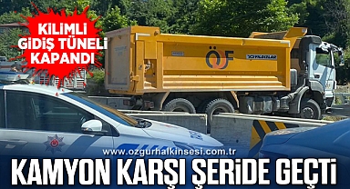 KİLİMLİ GİDİŞ TÜNELİ KAPANDI