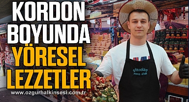 KORDON BOYUNDA YÖRESEL LEZZETLER SERGİLENİYOR