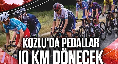 KOZLU'DA PEDALLAR 10 KM DÖNECEK