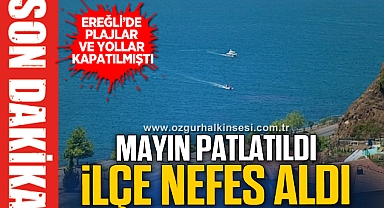 MAYIN PATLATILDI İLÇE NEFES ALDI
