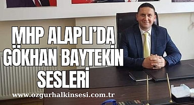 MHP ALAPLI'DA GÖKHAN BAYTEKİN SESLERİ