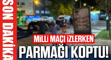 Milli maçı izlerken parmağı koptu