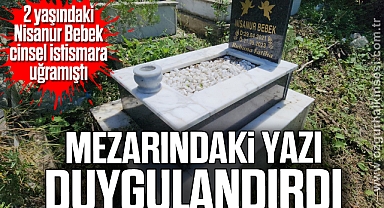 Nisanur bebeğin mezarındaki yazı duygulandırdı