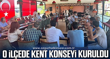 O İLÇEDE KENT KONSEYİ KURULDU