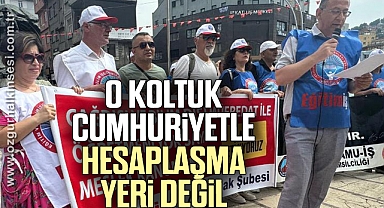 O KOLTUK CUMHURİYETLE HESAPLAŞMA YERİ DEĞİL