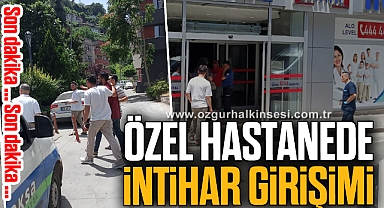 Özel hastanede intihar girişimi
