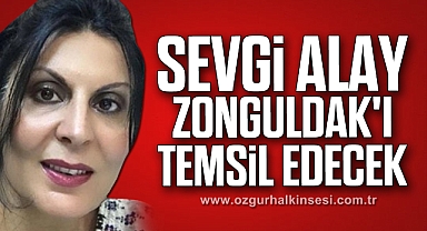 SEVGİ ALAY ZONGULDAK'I TEMSİL EDECEK