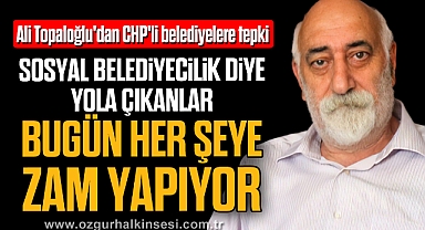 “Sosyal belediyecilik diye yola çıkanlar bugün her şeye zam yapıyor”