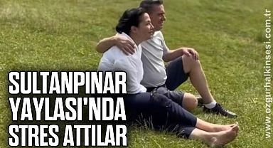 SULTANPINAR YAYLASI'NDA STRES ATTILAR