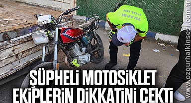Şüpheli motosiklet ekiplerin dikkatini çekti