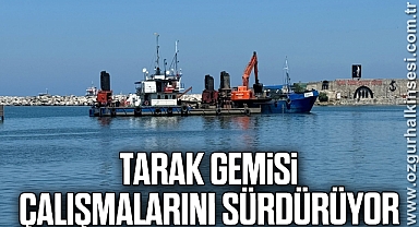 Tarak gemisi çalışmalarını sürdürüyor