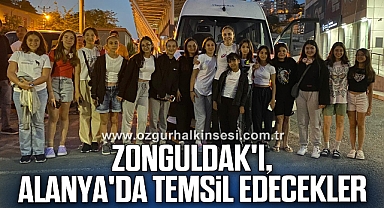 Zonguldak'ı, Alanya'da temsil edecekler
