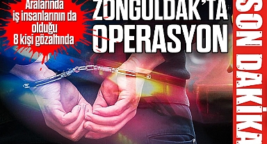 ZONGULDAK’TA OPERASYON