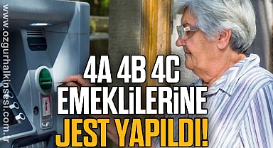 4A 4B 4C emeklilerine jest yapıldı!