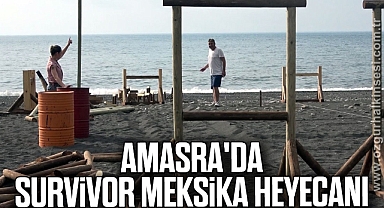 Amasra'da Survivor Meksika heyecanı