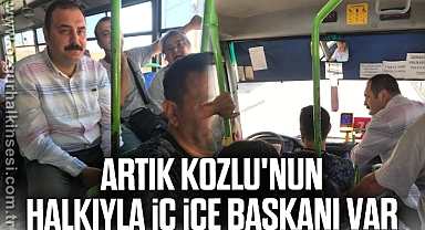 “Artık Kozlu'nun halkıyla iç içe başkanı var”