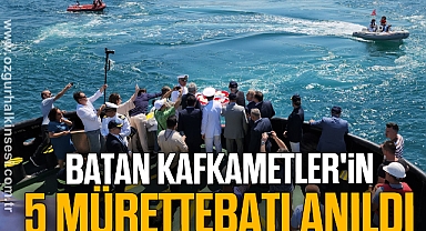 Batan Kafkametler'in 5 mürettebatı anıldı