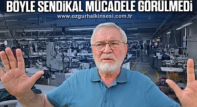 Böyle sendikal mücadele görülmedi
