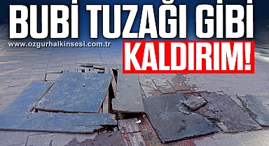 BUBİ TUZAĞI GİBİ KALDIRIM