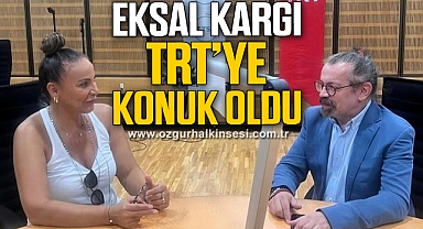 EKSAL KARGI TRT’YE KONUK OLDU