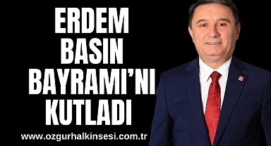 Erdem, 24 Temmuz Basın Bayramını kutladı