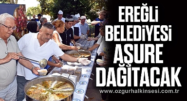 EREĞLİ BELEDİYESİ AŞURE DAĞITACAK