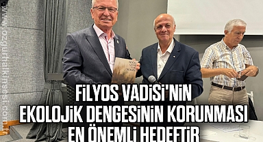 Filyos Vadisi'nin ekolojik dengesinin korunması en önemli hedeftir