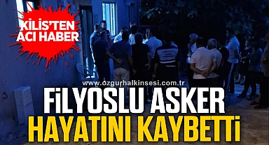 FİLYOSLU ASKER HAYATINI KAYBETTİ