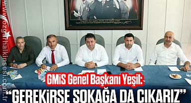 “GEREKİRSE SOKAĞA DA ÇIKARIZ”