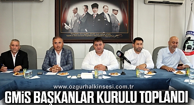 GMİS BAŞKANLAR KURULU TOPLANDI