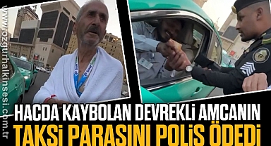 HACDA KAYBOLAN DEVREKLİ AMCANIN TAKSİ PARASINI POLİS ÖDEDİ