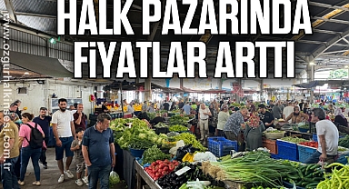 Halk pazarında fiyatlar arttı