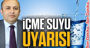 İÇME SUYU UYARISI