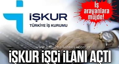 İŞKUR İŞÇİ İLANI AÇTI