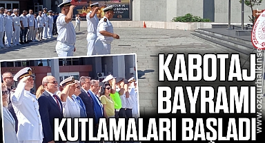 KABOTAJ BAYRAMI KUTLAMALARI BAŞLADI
