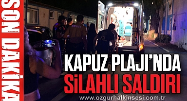 KAPUZ PLAJI'NDA SİLAHLI SALDIRI