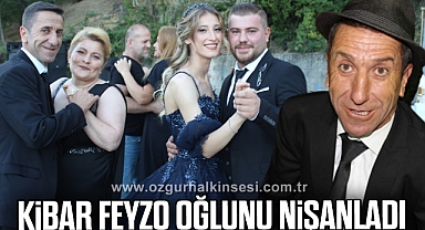 KİBAR FEYZO OĞLUNU NİŞANLADI