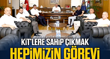 KİT’LERE SAHİP ÇIKMAK HEPİMİZİN GÖREVİ