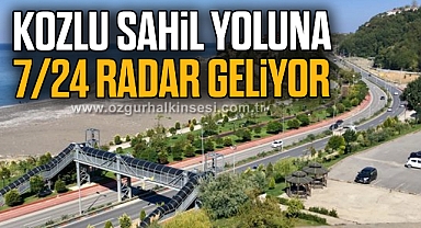 KOZLU SAHİL YOLUNA 7/24 RADAR GELİYOR