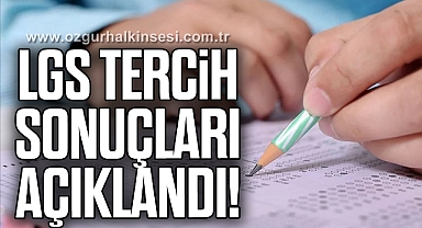 LGS tercih sonuçları açıklandı!