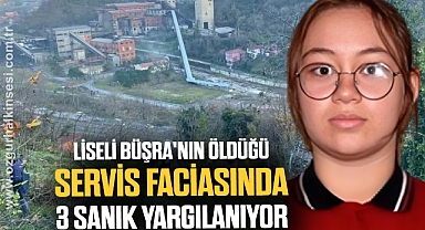 Liseli Büşra'nın öldüğü servis faciasında 3 sanık yargılanıyor