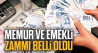 MEMUR VE EMEKLİ ZAMMI BELLİ OLDU