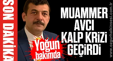 Muammer Avcı kalp krizi geçirdi