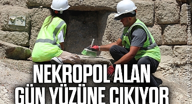 NEKROPOL ALAN GÜN YÜZÜNE ÇIKIYOR