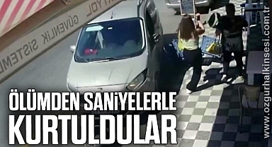 Ölümden saniyelerle kurtuldular