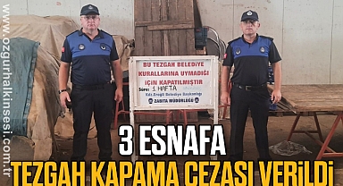 PAZARYERİNDE 3 ESNAFA, TEZGAH KAPAMA CEZASI VERİLDİ